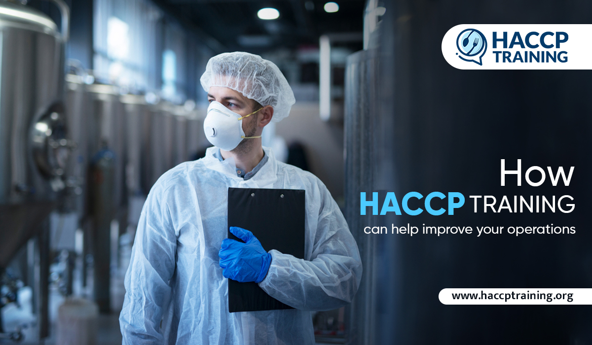 How HACCP training can help improve your operations